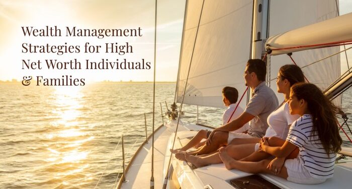 Wealth Management Strategies for High Net Worth Individuals